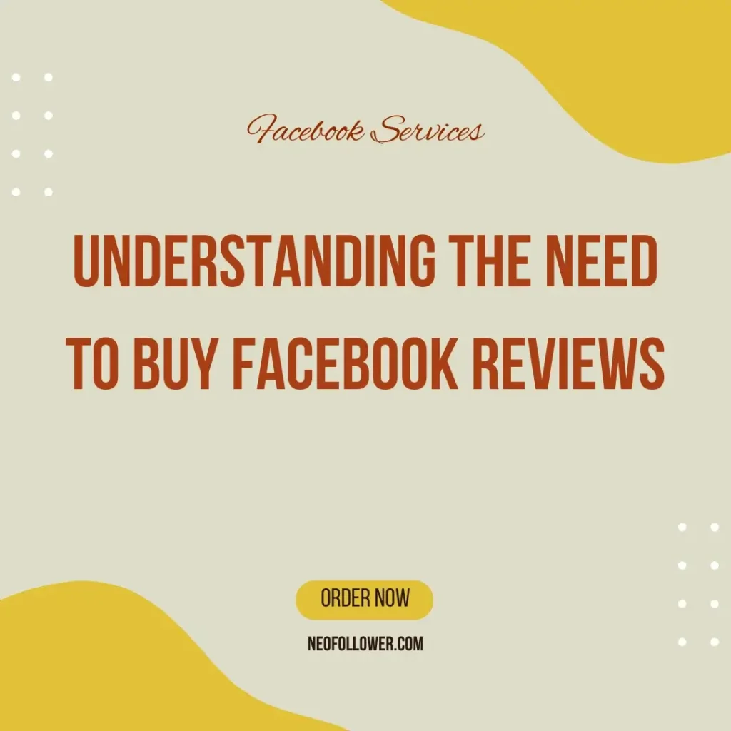 understanding the need to buy facebook reviews