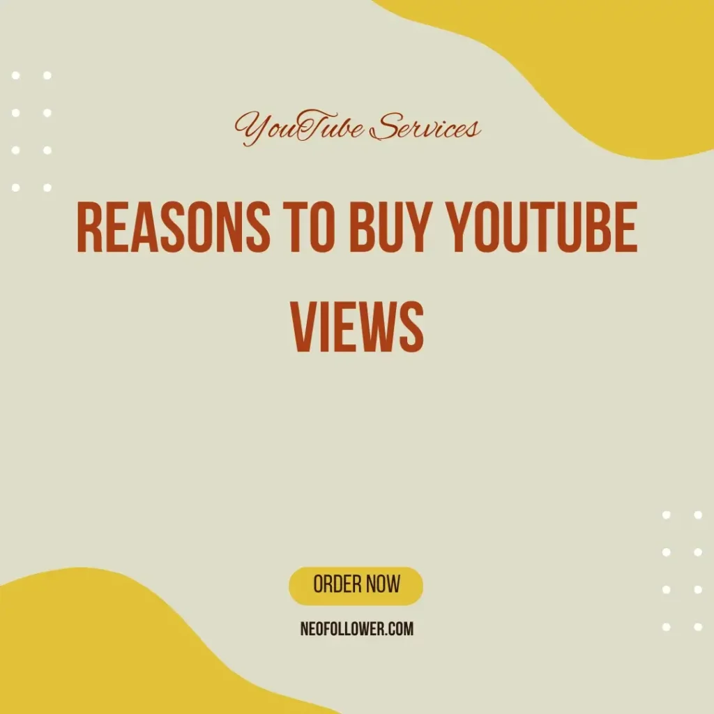 Reasons to Buy YouTube Views