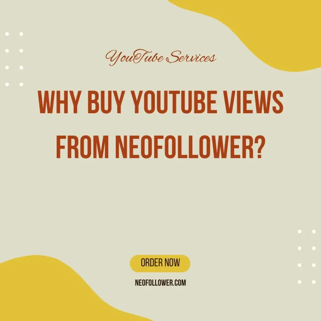 Why Buy YouTube Views from Neofollower