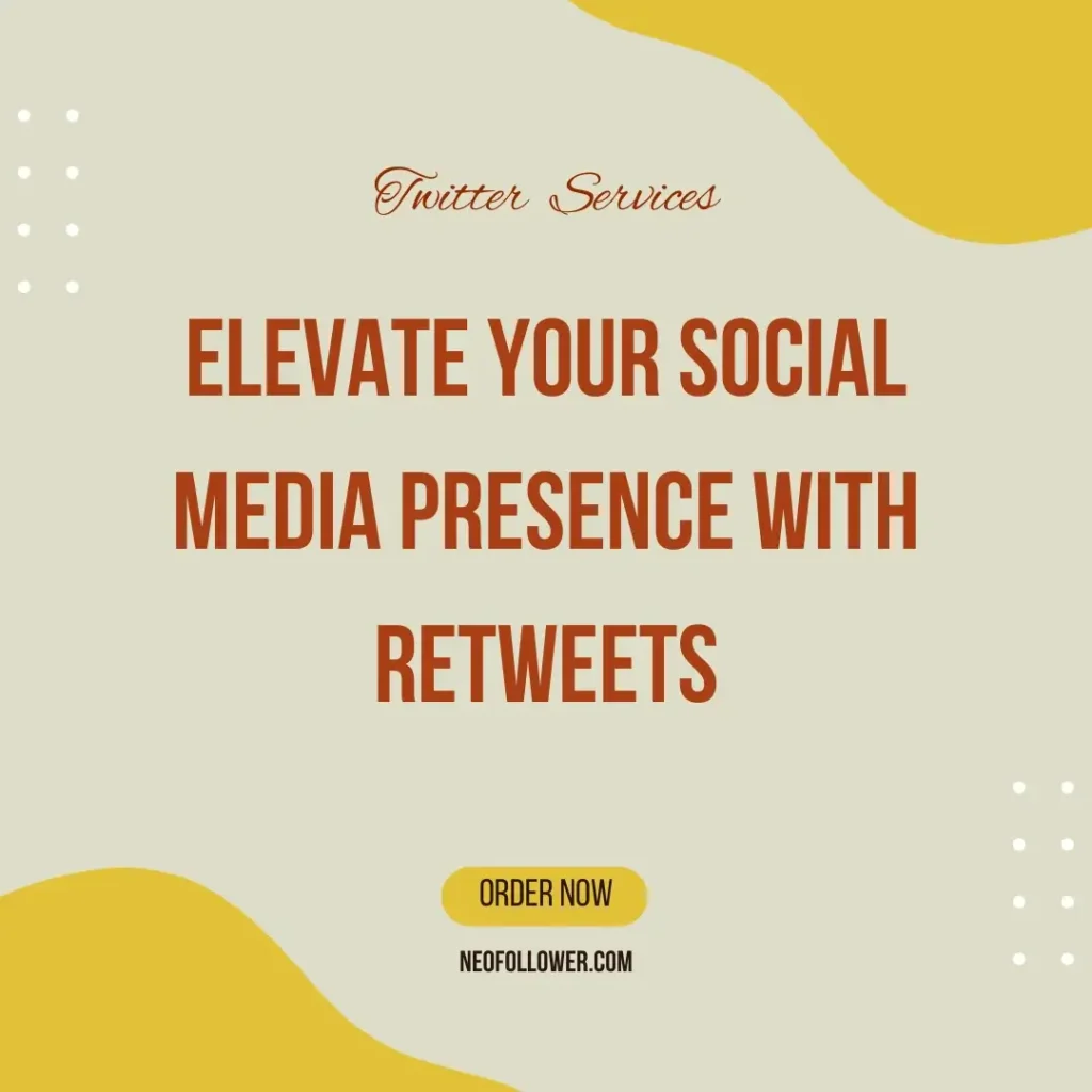 Elevate Your Social Media Presence with Retweets