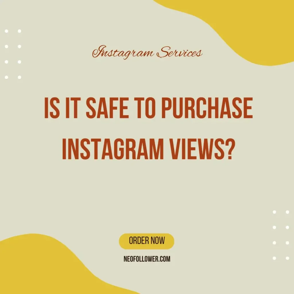 Is it Safe to Purchase Instagram Views