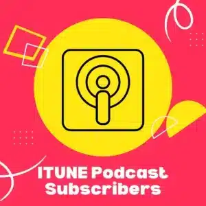 Buy Itune Podcast Subscribers