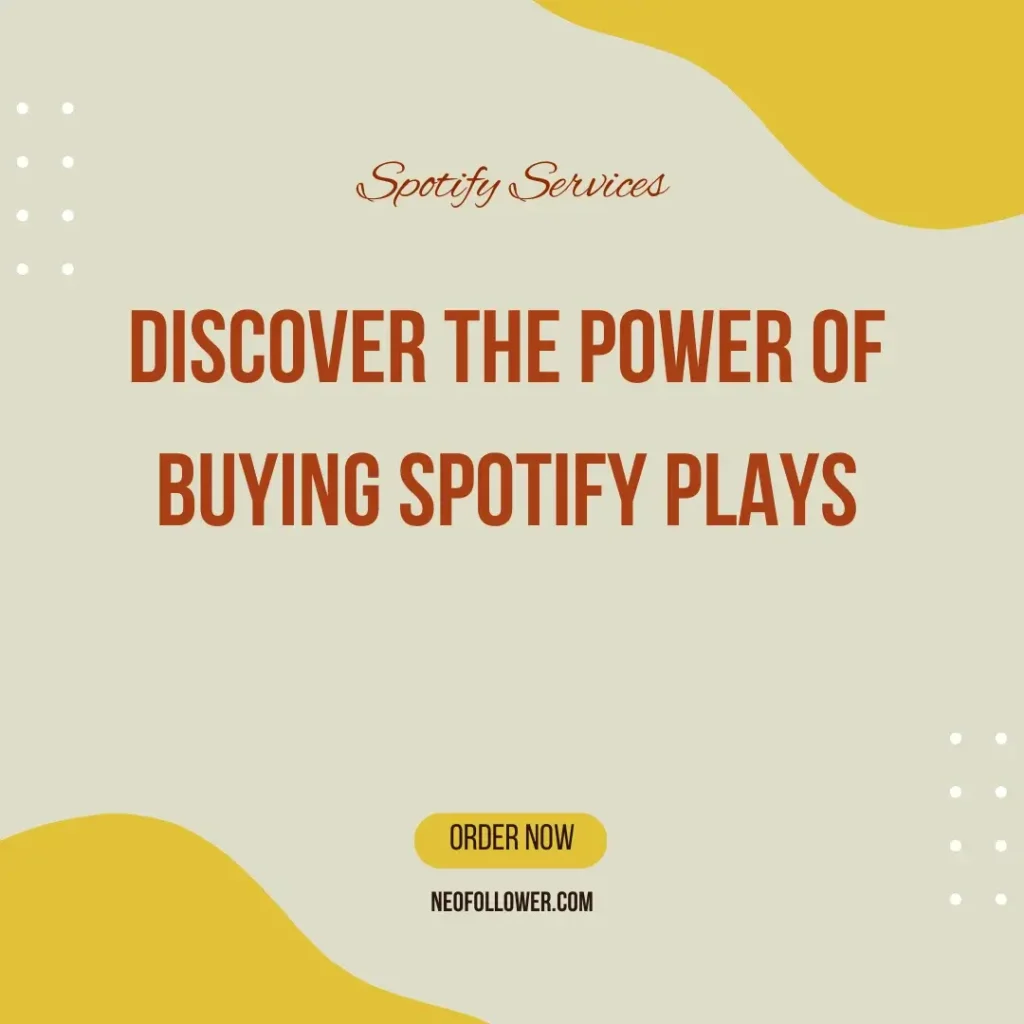 Discover the Power of Buying Spotify Plays