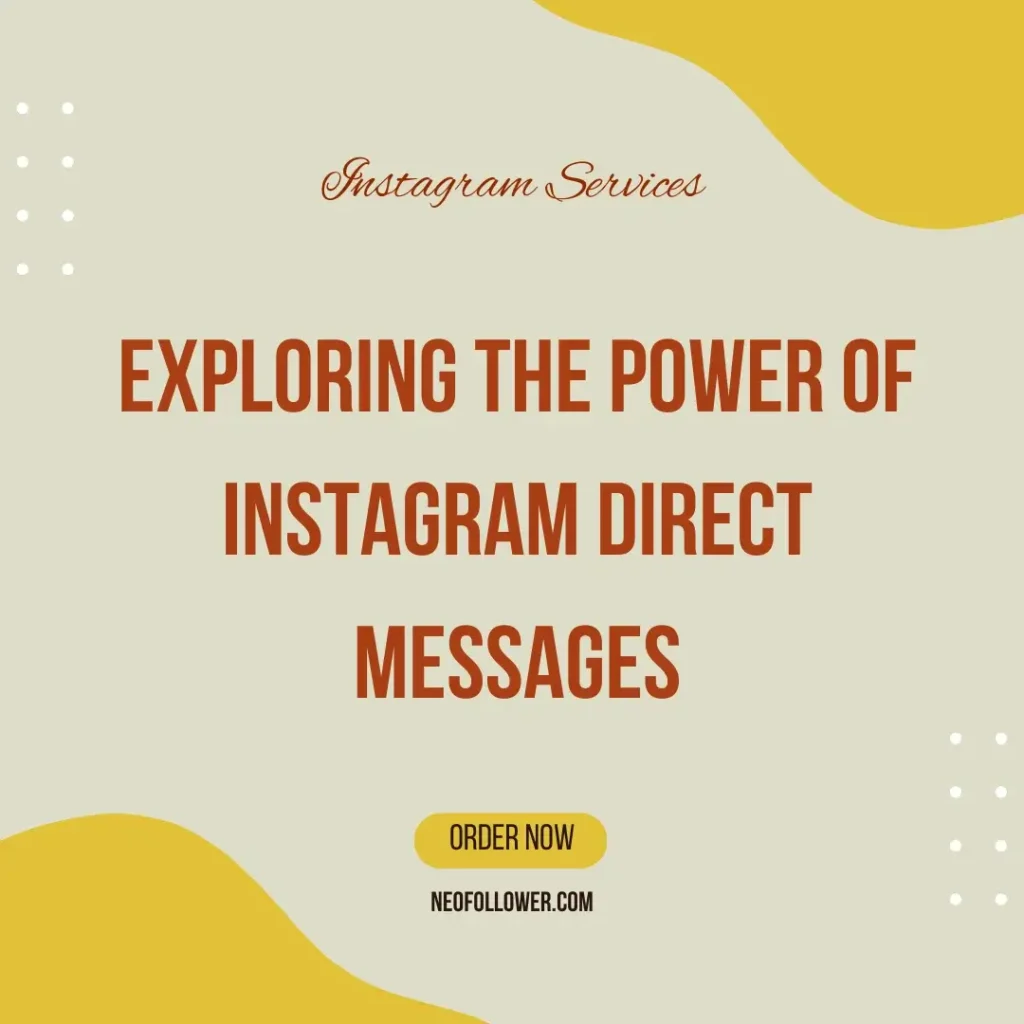 Exploring the Power of Instagram Direct Messages