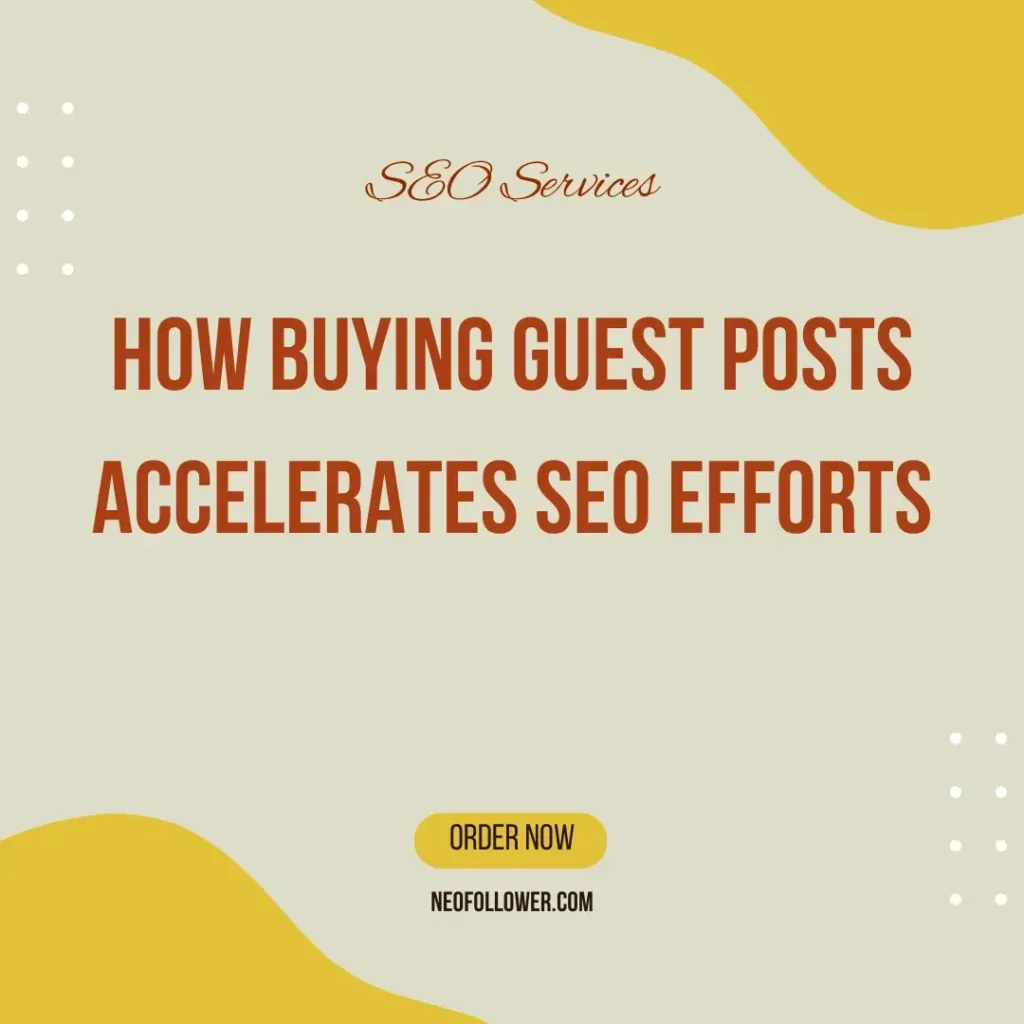 How Buying Guest Posts Accelerates SEO Efforts