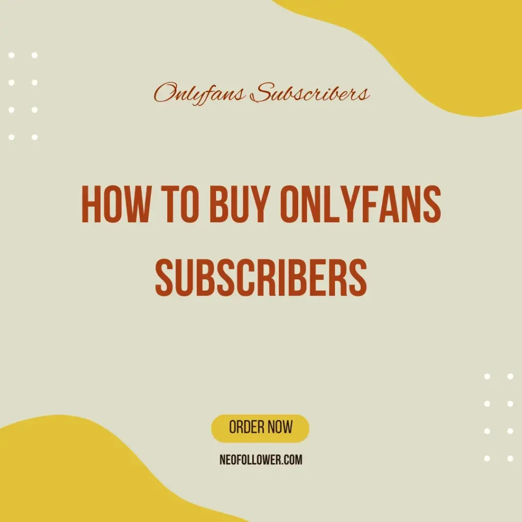 How to Buy OnlyFans Subscribers