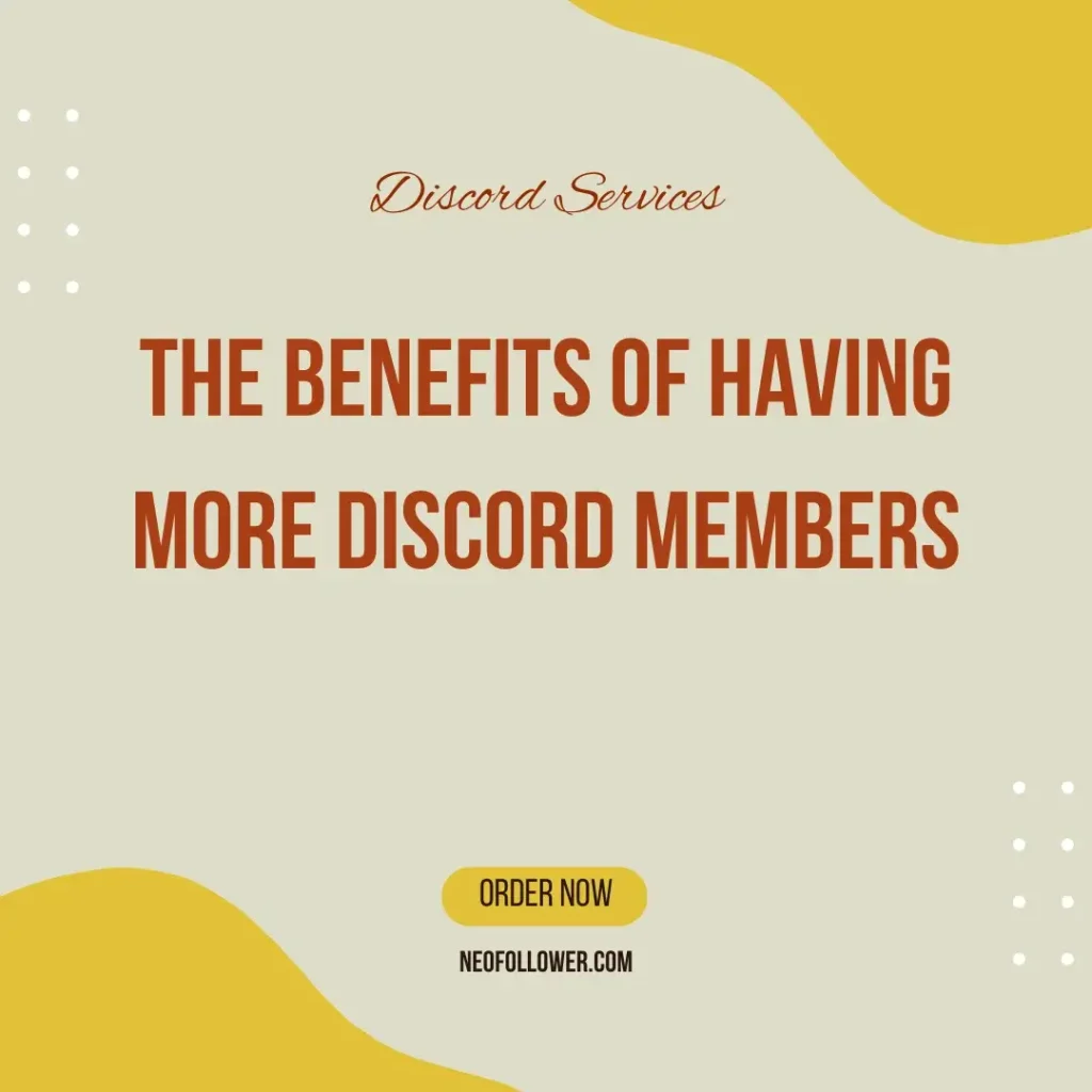 The Benefits of Having More Discord Members