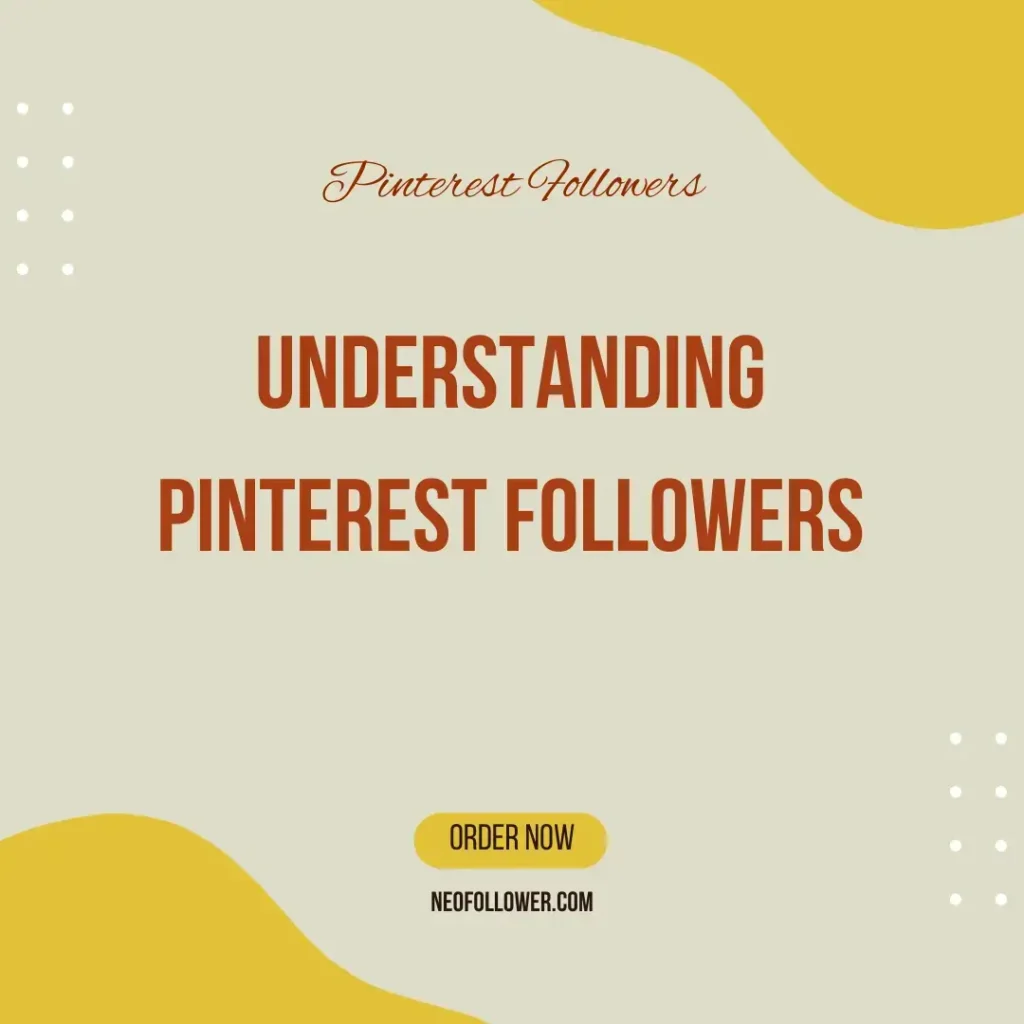 Understanding Pinterest Followers