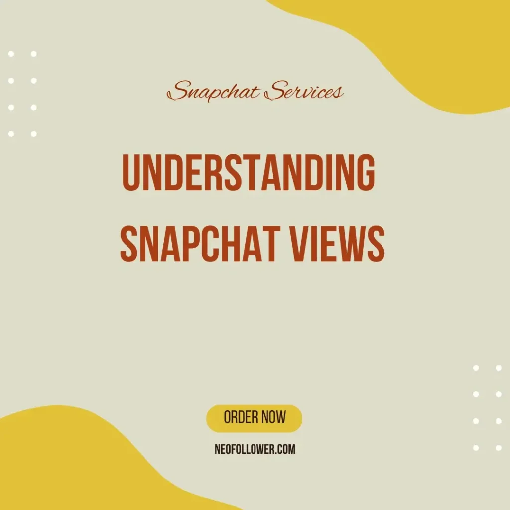 Understanding Snapchat Views