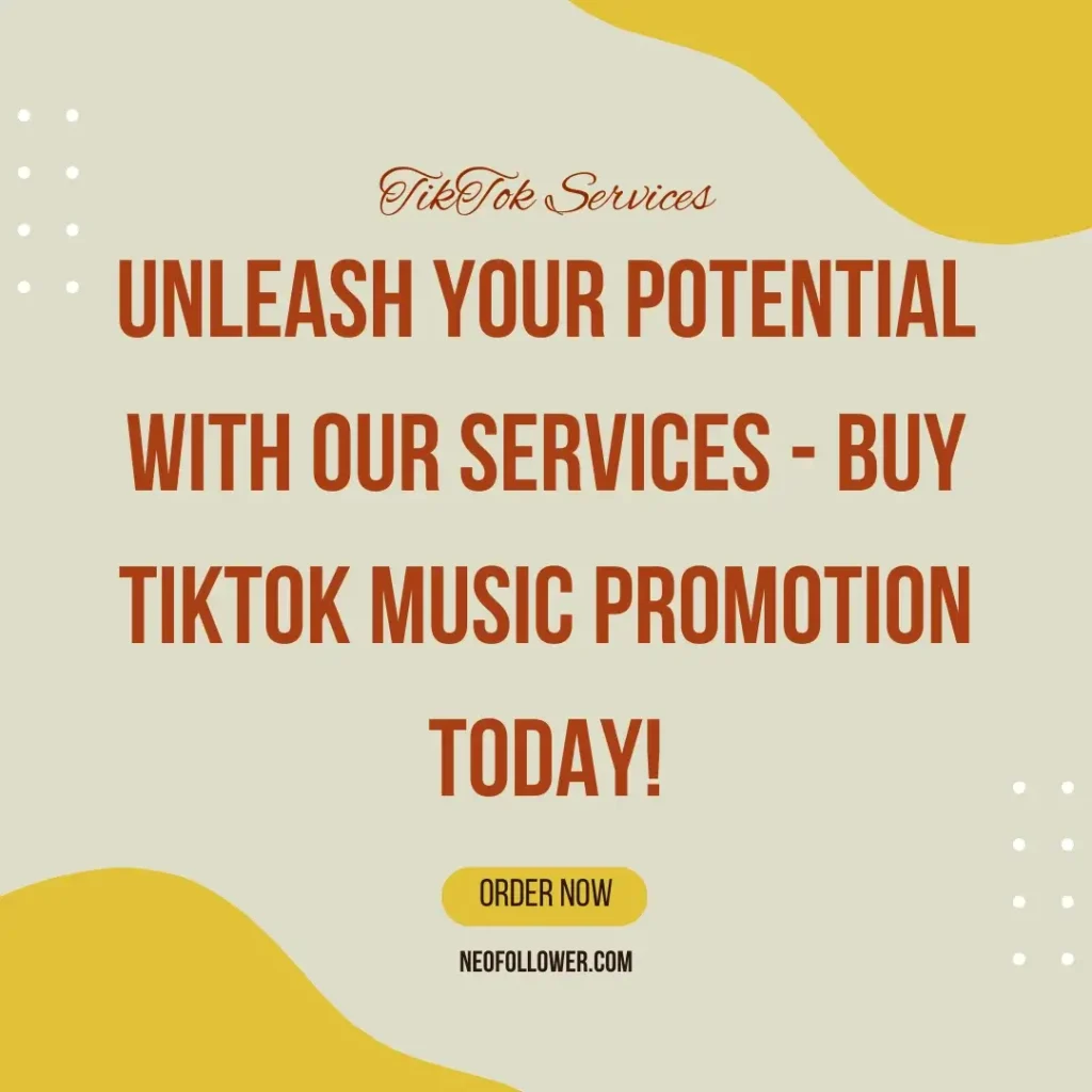 Unleash Your Potential with Our Services - Buy TikTok Music Promotion Today