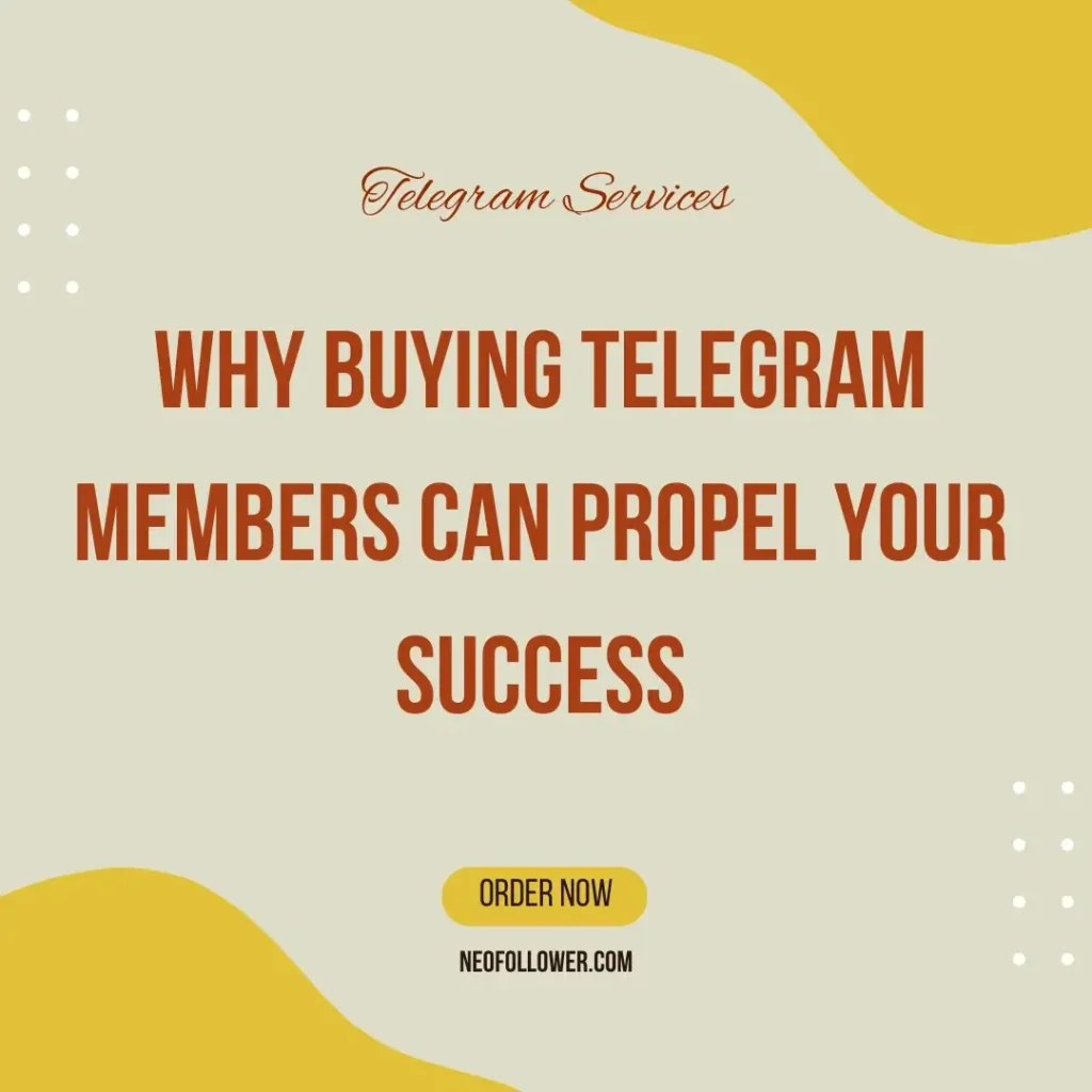 Why Buying Telegram Members Can Propel Your Success