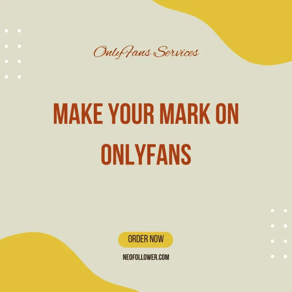 make your mark on onlyfans