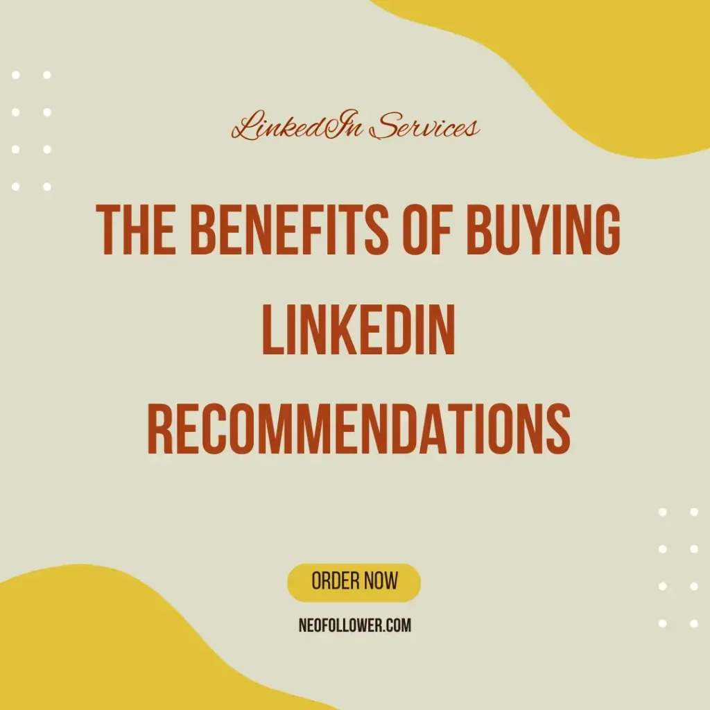 the benefits of buying linkedin recommendations