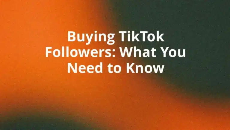 Buying TikTok Followers: What You Need to Know