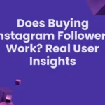 Does Buying Instagram Followers Work? Real User Insights