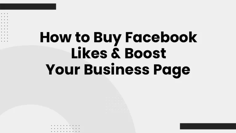 How to Buy Facebook Likes & Boost Your Business Page