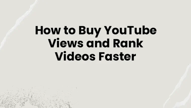 How to Buy YouTube Views and Rank Videos Faster