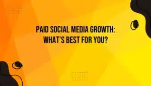 Paid Social Media Growth: What’s Best for You?